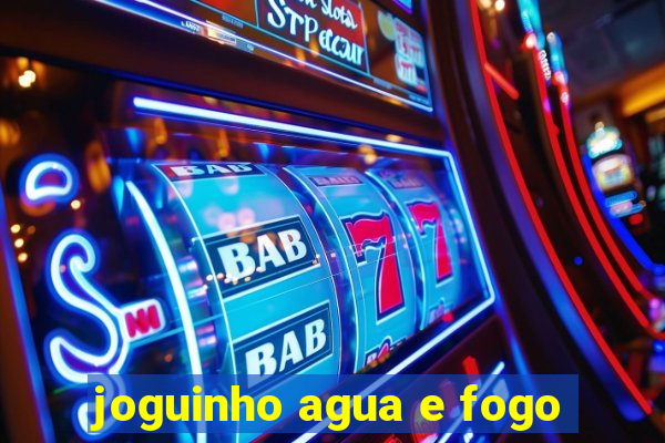 joguinho agua e fogo